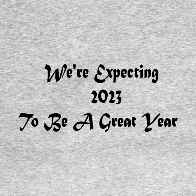 We're Expecting 2023 To Be A Great Year by yassinstore